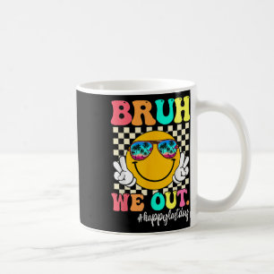 Bruh We Out Happy Last Day Of School Teacher Boy G Coffee Mug