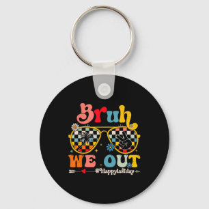 Bruh We Out Happy Last Day Of School Teacher Boy G Key Ring