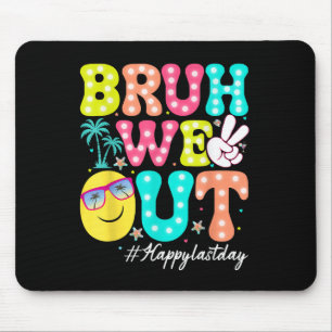 Bruh We Out Happy Last Day Of School Teacher Kids Mouse Mat
