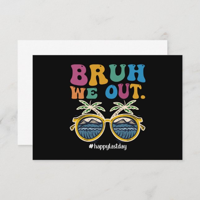 Bruh We Out Happy Last Day Of School Teacher  Thank You Card (Front/Back)
