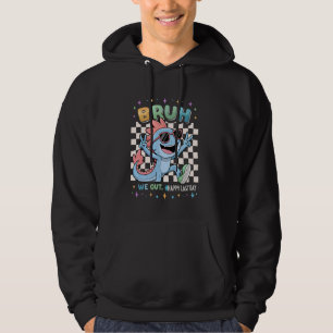 Bruh We Out Last Day of School Funny Dinosaur Grad Hoodie