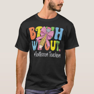 Bruh We Out Montessori Teachers Last Day of School T-Shirt