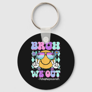 Bruh We Out Paraprofessionals Last Day Of School  Key Ring