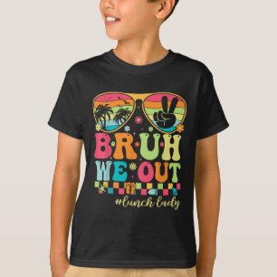 Bruh We Out Shirts Last Day Of School Lunch Lady S
