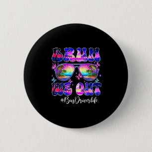 Bruh We Out Summer Bus Driver Life Sungles Tie Dye 6 Cm Round Badge