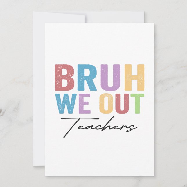 Bruh We Out Teacher Bruh Teacher Last Day School Invitation (Front)