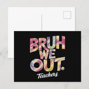 Bruh We Out Teacher Last Day Summer Break Tie Dye  Postcard