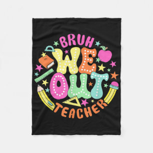 Bruh We Out Teacher Summer Last Dat Of School Fleece Blanket