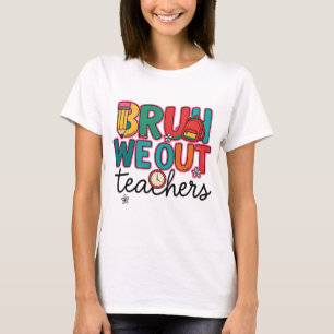 Bruh we out teachers shirt｜We out teacher T-Shirt