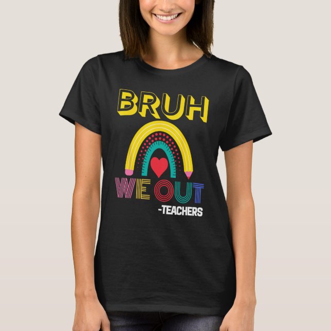 Bruh We Out Teachers Summer Last Day Of School Men T-Shirt (Front)