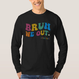 Bruh We Out Teachers Summer Last Day Of School Men T-Shirt
