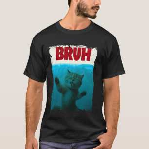 BRUH with Cat Greetings Teens Funny Meme Saying T-Shirt