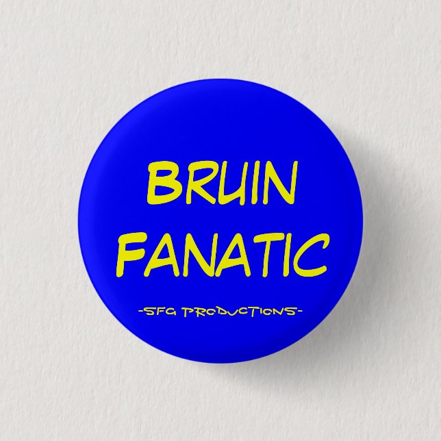 Bruin Fanatic, -SFG Productions- 3 Cm Round Badge (Front)