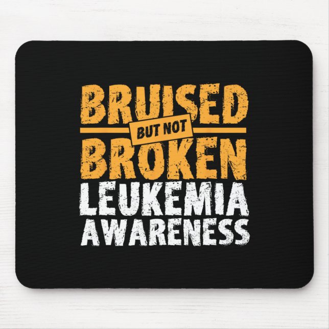 Bruised But Not Broken Support Leukaemia Awareness Mouse Mat (Front)
