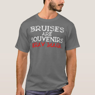 Bruises Are Souvenirs Krav Maga Martial Arts T-Shirt