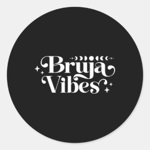 Bruja Witch Vibes Spiritual Bruja Vibes Latina Bru Classic Round Sticker