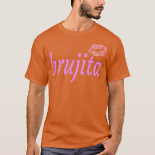 Brujita Little Witch Meican Nickname Slang 345 T-Shirt