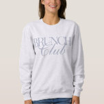 Brunch Club Woman's Casual Champagne Sweatshirt<br><div class="desc">Join the ultimate brunch squad with our “Brunch Club” sweatshirt — a must-have for bubbly lovers and weekend warriors! This cosy, cute, and casual sweatshirt is perfect for sipping mimosas with your besties, lounging in style, or gifting to your favourite brunch partner. Font colour is a muted grey-ish blue tone...</div>