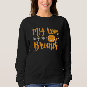 Brunch Quote Bagel Breakfast Brunch Sweatshirt