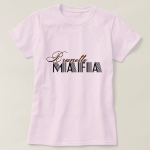 Brunette Mafia T-Shirt