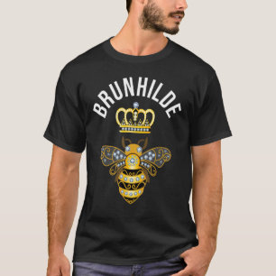 Brunhilde Name Brunhilde Birthday Queen Crown Bee  T-Shirt