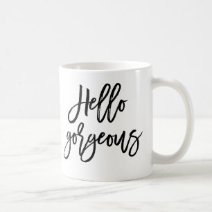 Brush Script Hello Gorgeous Coffee Mug