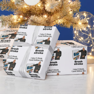 Brush Stroke I Just Follow Brushstroke Art Party Wrapping Paper