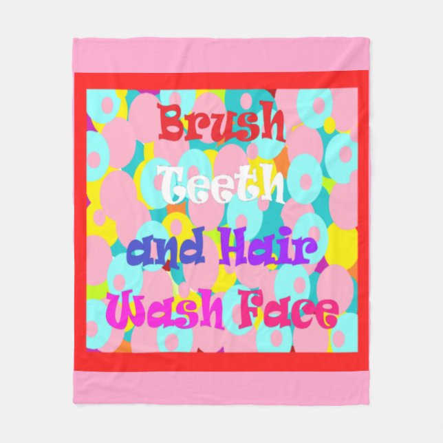 Brush Teeth Hair Wash Face fun kids bright design  Fleece Blanket (Front)