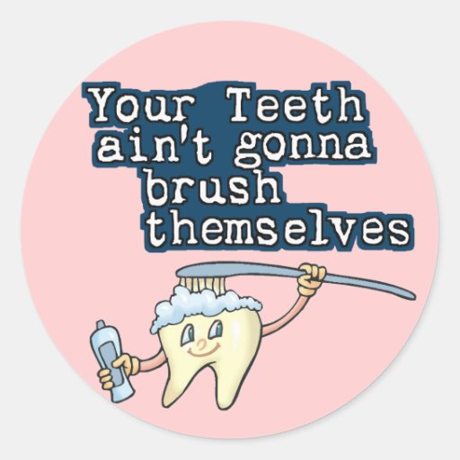 Brush your teeth! round sticker | Zazzle