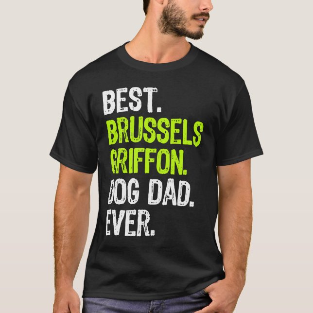 Brussels Griffon Dog Dad Fathers Day Dog T-Shirt (Front)