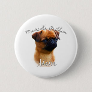 Brussels Griffon Mum 2 6 Cm Round Badge