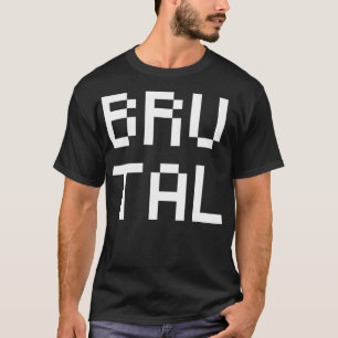 Brutal 2 T-Shirt
