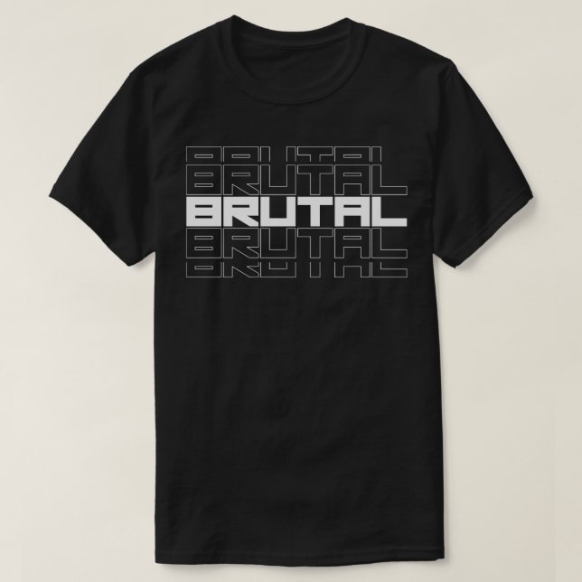 Brutal Bold Text Design T-Shirt (Design Front)