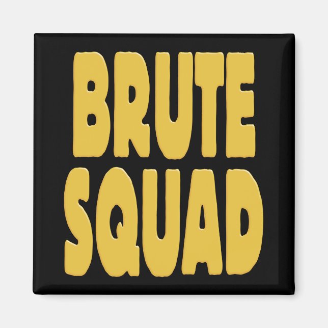 Brute Squad Magnet (Front)