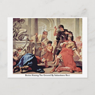 Brutus Kissing The Ground By Sebastiano Ricci Postcard