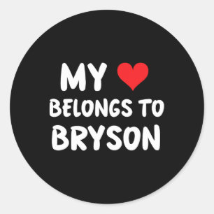 Bryson - My Heart Belongs To Bryson - Love  Classic Round Sticker