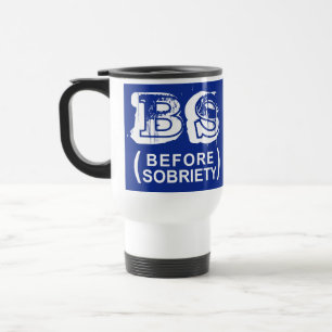 BS(Before Sobriety) Travel Mug