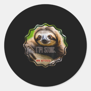 Bs Im Stoic Sloth  Classic Round Sticker