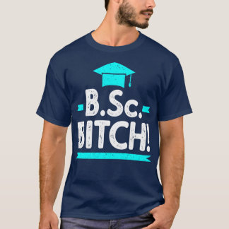 BSc funny Bachelor of Science Graduation T-Shirt