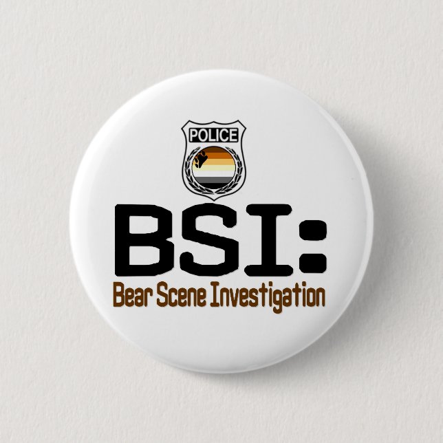 BSI:  Bear Scene Investigation 6 Cm Round Badge (Front)