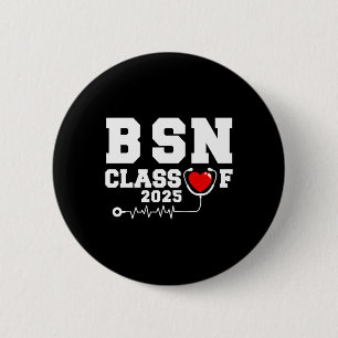 Bsn Bachelor Of Nursing Graduation Cl Of 2025 Grad 6 Cm Round Badge