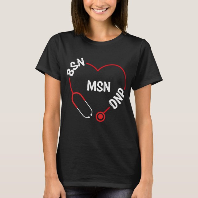 BSN MSN DNP DNP Doctor Appreciation Nurse T-Shirt (Front)