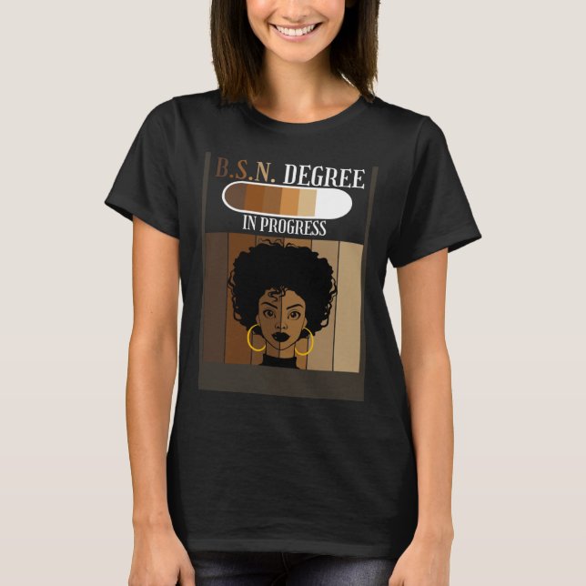 BSN Nurse Degree In Progress Black Afro Melanin Af T-Shirt (Front)