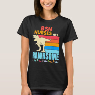 Bsn Nurses Are Awesome Dinosaur Bsn Nurse Hospital T-Shirt