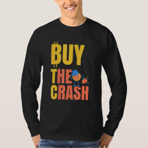 Btc Buy The Crash Crypto Bitcoin T-Shirt