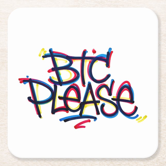 "BTC Please" (Colour) Square Paper Coaster (Front)