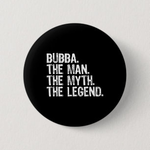 Bub The Man The Myth The Legend Cool Funny 6 Cm Round Badge