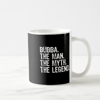 Bub The Man The Myth The Legend Cool Funny Coffee Mug