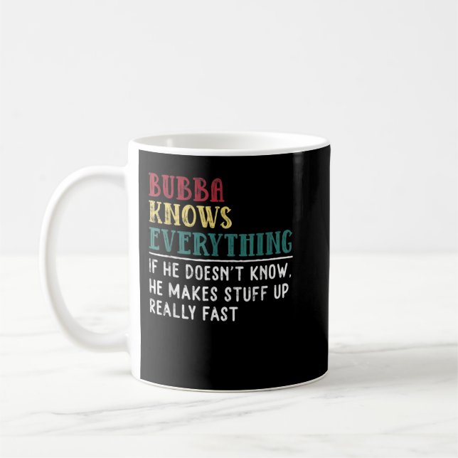 Bubba knows everything Father's Day gift for Broth Coffee Mug (Left)