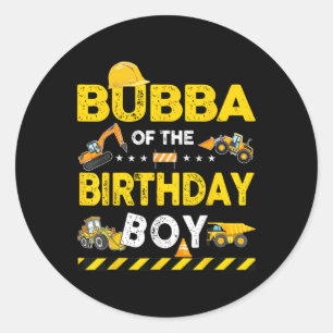 Bubba Of The Birthday Boy Construction Worker Birt Classic Round Sticker